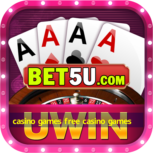 casino games free casino games